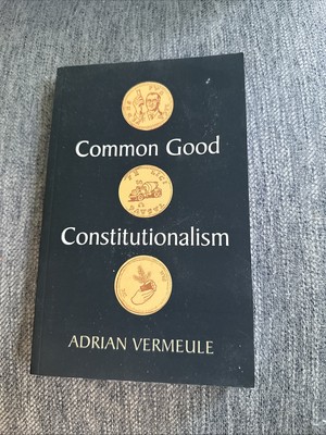 Common Good Constitutionalism, Paperback by Vermeule, Adrian, Like New Used, ...