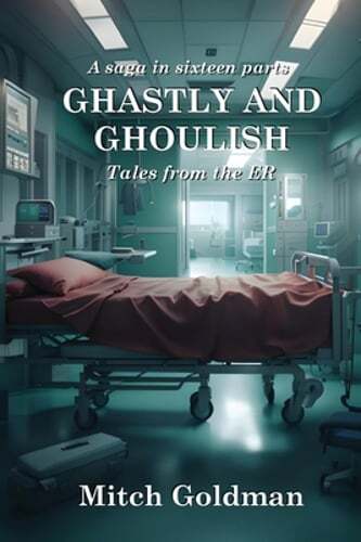 Spine-chilling ER Horror Stories by Mitch Goldman