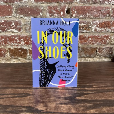 In Our Shoes By Holt, Brianna