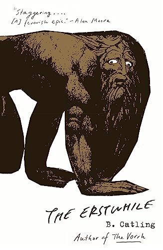 The Erstwhile: Book Two in the Vorrh Trilogy-Brian Catling, 9781