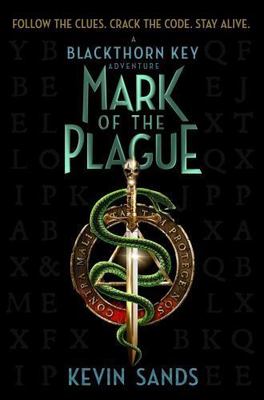 Mark of the Plague (Blackthorn Key) - Hardcover By Sands, Kevin - BRAND NEW