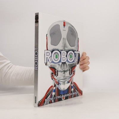 Robot : poznej stroje budoucnosti  |  Jozef Koval