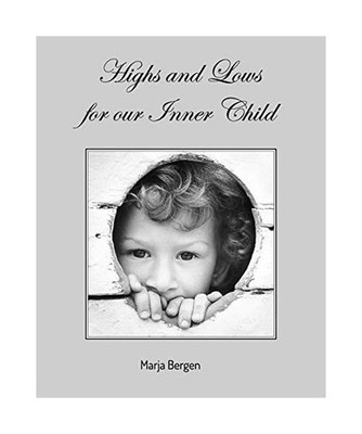 Highs and Lows for our Inner Child, Marja Bergen