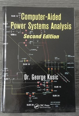 COMPUTER-AIDED POWER SYSTEMS ANALYSIS, 2nd EDITION By George Kusic, 2009, NEW HC