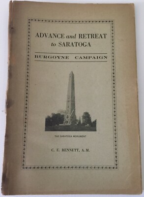 Advance & Retreat to Saratoga-Burgoyne Campaign by C.E. Bennett, A.M.