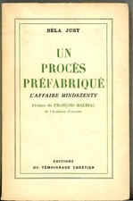 BÉLA JUST Un procès préfabriqué L'affaire Mindsznty ENVOI Préface de F. Mauriac