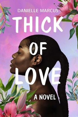Thick of Love, Marcus, Danielle, New Book