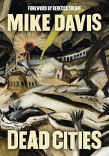 Dead Cities: And Other Tales by Mike Davis Hardcover Book