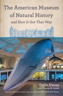 The American Museum of Natural History and How It Got That Way With a New Pre...