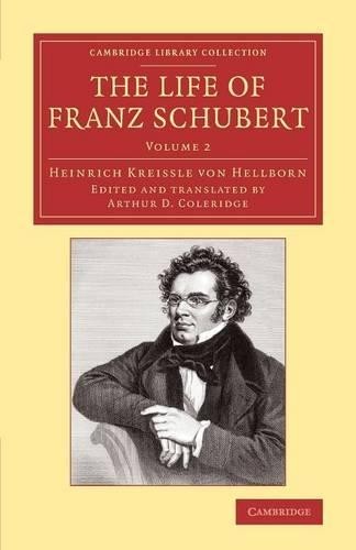 The Life of Franz Schubert by Heinrich Kreissle von Hellborn,... - 9781108077972