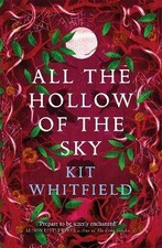 All the Hollow of the Sky, Kit Whitfield,  Paperba