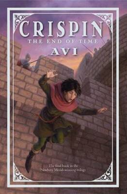 Crispin: The End of Time (Crispin (Balzer & Bray)) - Hardcover By Avi - GOOD