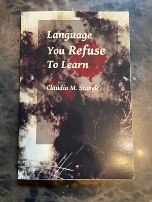 language you refuse to learn Claudia Stanek poetry 2014
