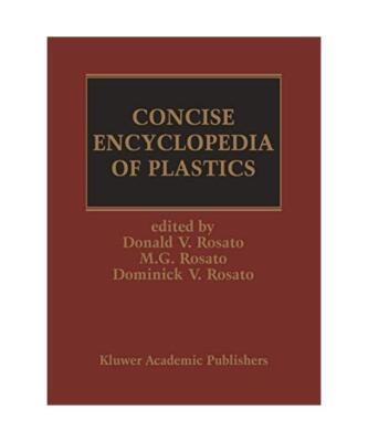 Concise Encyclopedia of Plastics, D. V. Rosato, Marlene G. Rosato