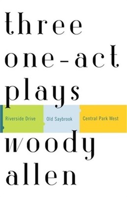 Three One-Act Plays: Riverside Drive Old Saybrook Central Park West (Paperback o