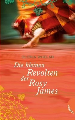 Die kleinen Revolten der Rosy James. Whelan, Gloria, Suse Kopp und Ute Mihr: