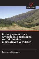 RozwóJ Spo¿Eczny A Wykluczenie Spo¿Eczne W¿RóD Plemion Pierwotnych W Indiach