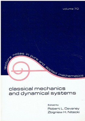 Devaney, Robert L. - Classical Mechanics and Dynamical Systems (Lecture Notes in
