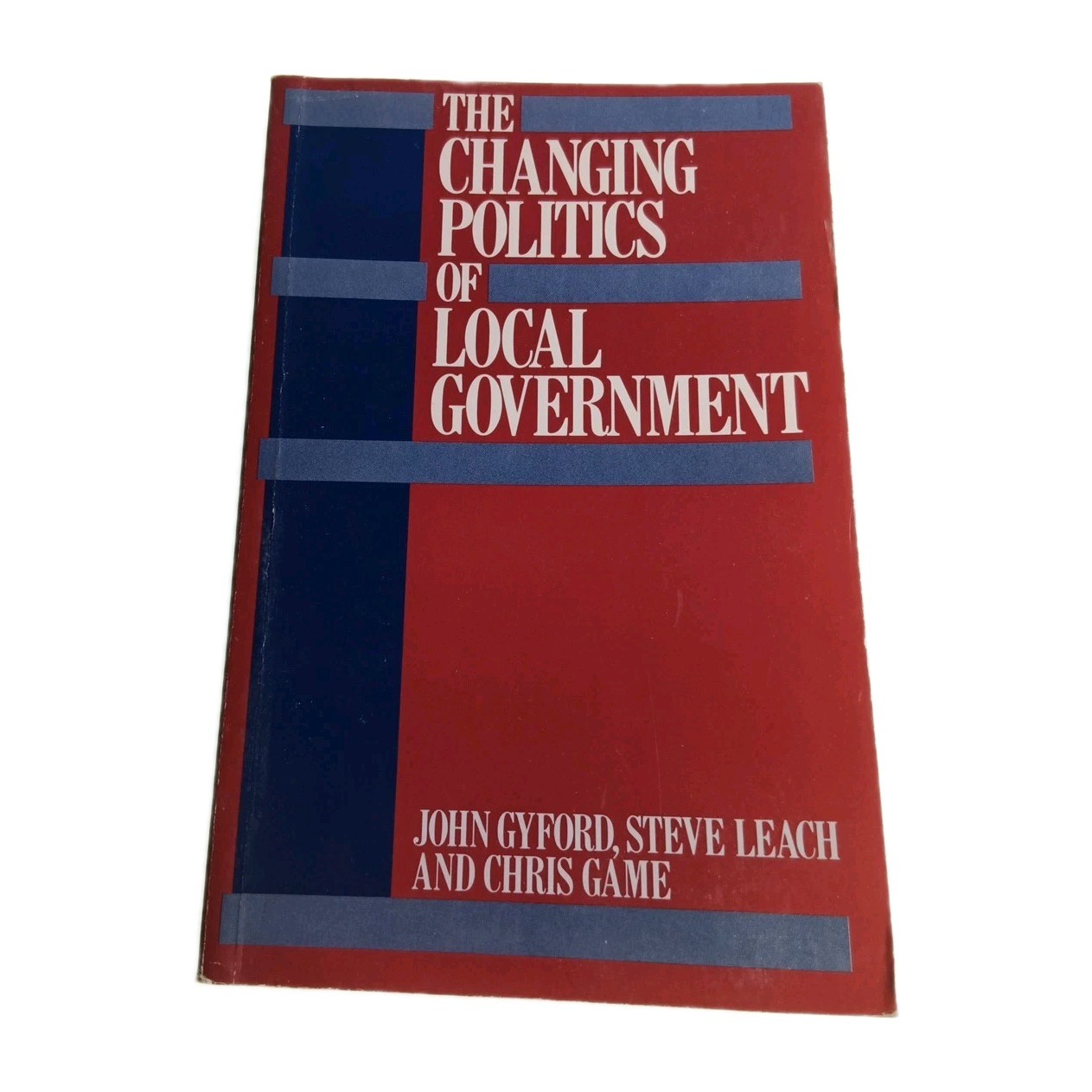 Changing Politics of Local Government John Gyford 1989 Paperback Book