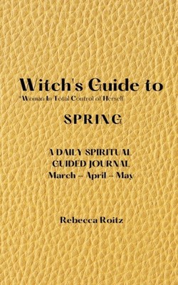 Roitz - Witch's Guide to Spring  Woman In Total Control of Herself - A - X555z