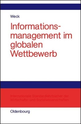 Reinhard J Weck Informationsmanagement im globalen Wettbewerb (Hardback)