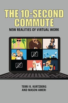 The 10-Second Commute: New Realities of Virtual Work by Terri R. Kurtzberg (Engl