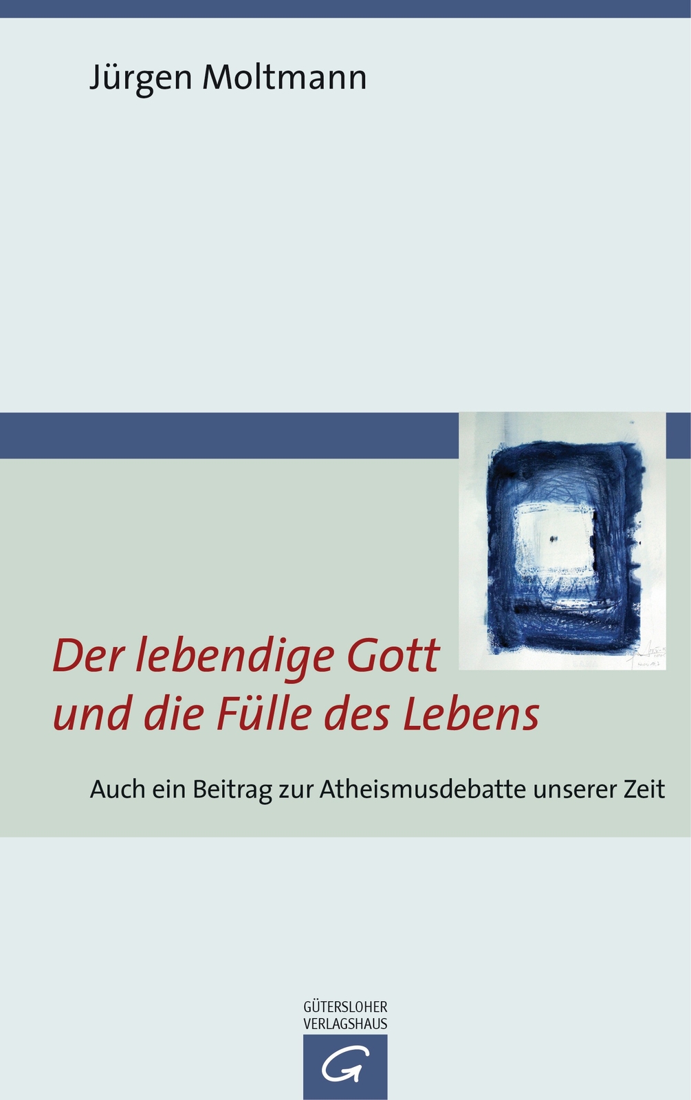 Jürgen Moltmann / Der Lebendige Gott Und Die Fülle Des Lebens