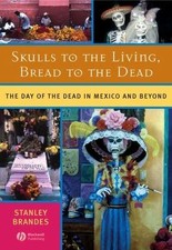 Skulls to the Living, Bread to the Dead: The ...