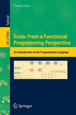 Scala: From a Functional Programming Perspective: An Introduction to the Program