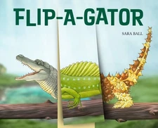 Flip-a-gator, Hardcover by Ball, Sara, Brand New, Free shipping in the US