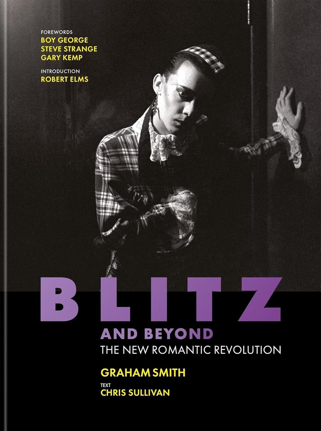 Blitz and Beyond: The New Romantic Revolution by Graham Smith
