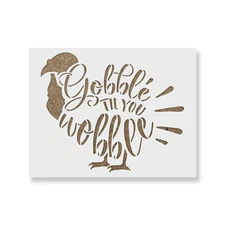 Gobble Till You Wobble Stencil - Durable & Reusable Mylar Stencils
