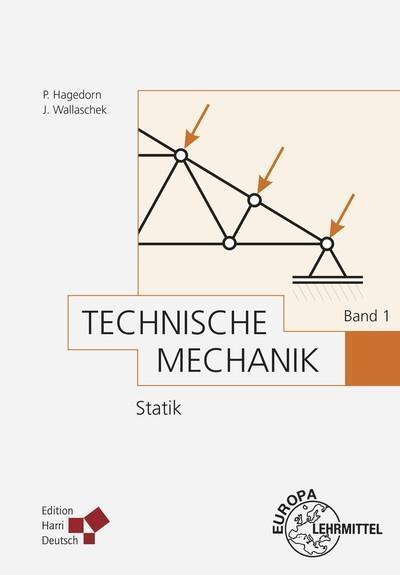 Technische Mechanik Band 1: Statik Peter Hagedorn