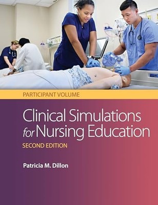 Clinical Simulations for Nursing Ed..., Patricia M. Dil