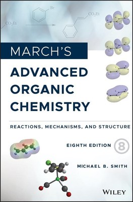 Michael B. Smith March's Advanced Organic Chemistry