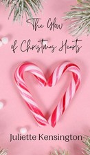 The Glow of Christmas Hearts,Kensington, Juliette Juliette Kensi