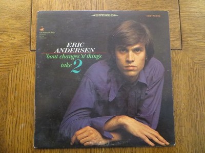 Eric Andersen   'Bout Changes 'N Things Take 2   1967 Vanguard VSD79236 LP G+/VG