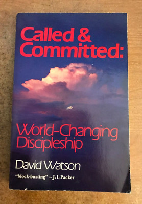 Called and Committed: World-Changing Discipleship by Watson, David