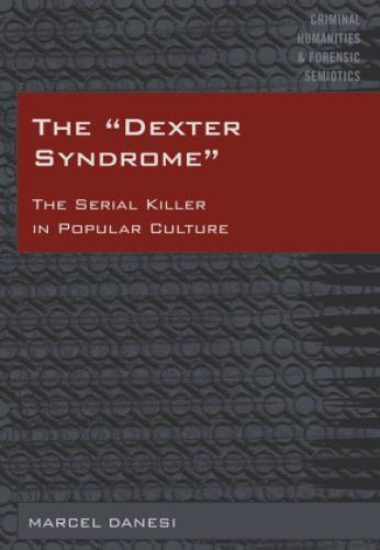 Thumbnail - The "dexter Syndrome" The Serial Killer In Popular Culture 5465