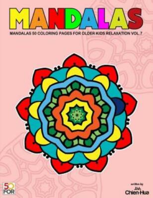 Mandalas 50 Coloring Pages For Older Kids Relaxation Vol 7