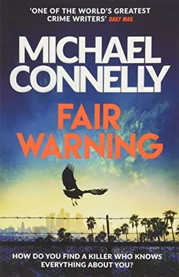 Fair Warning: The Instant Number One Bestseller Thriller, Michael Connelly