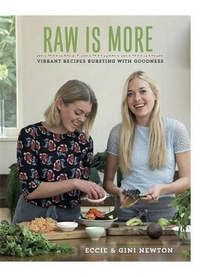 Raw is More: Uncooked Food for Every Day, Newton, Gini