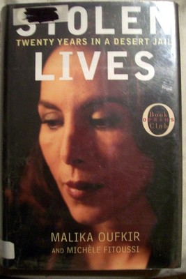 STOLEN LIVES TWENTY YEARS IN A DESERT JAIL MALIKA OUFKIR 1999 1st ED. HARDCOVER