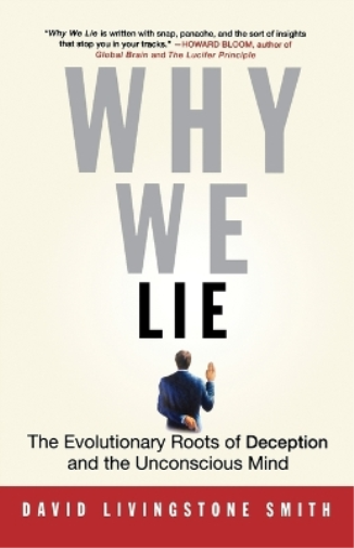 David Livingstone Smith Why We Lie (Tascabile)