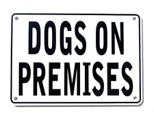 "DOGS ON PREMISES" Warning Sign - Heavy Weight Aluminum with Easy to Read Text
