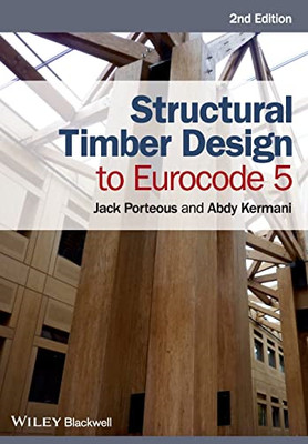 Structural Timber Design to Eurocode 5 - Paperback NEW Jack Porteous 2013-05-17