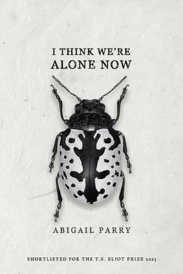 I Think We're Alone Now by Abigail Parry: Used