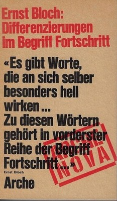 Differenzierungen im Begriff Fortschritt. Edition ''Arche nova'' Bloch, Ernst: