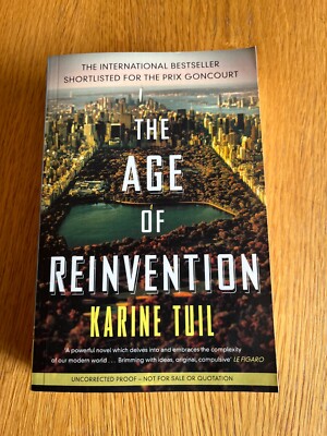 THE AGE OF REINVENTION by KARINE TUIL - SCRIBNER - P/B - *PROOF*