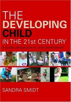 The Developing Child in the 21st Century : A Global Perspective o